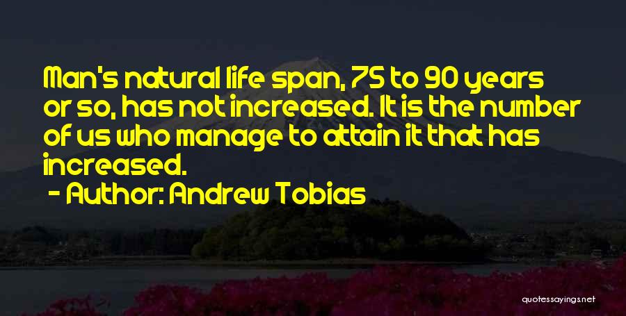 Life Span Quotes By Andrew Tobias