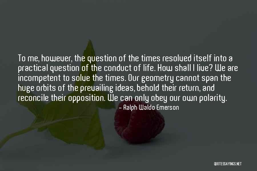 Life Span Quotes By Ralph Waldo Emerson