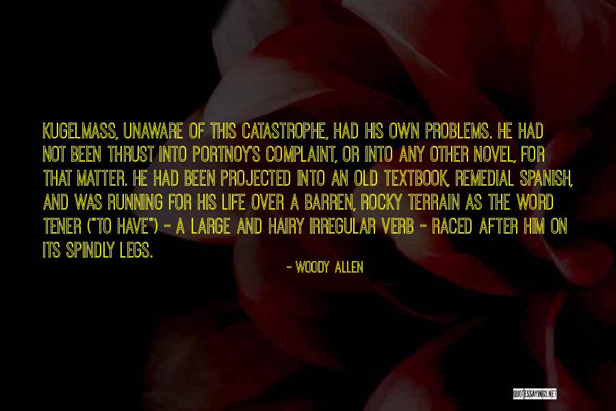 Life Spanish Quotes By Woody Allen Life Spanish Quotes By Woody Allen