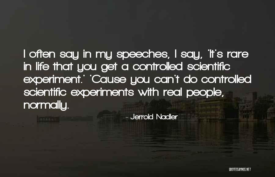 Life Speeches Quotes By Jerrold Nadler