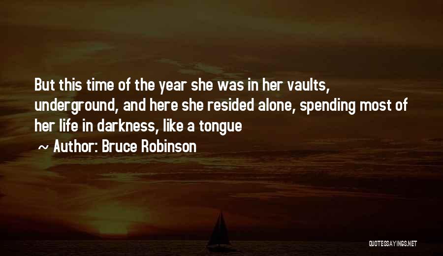 Life Spending Quotes By Bruce Robinson
