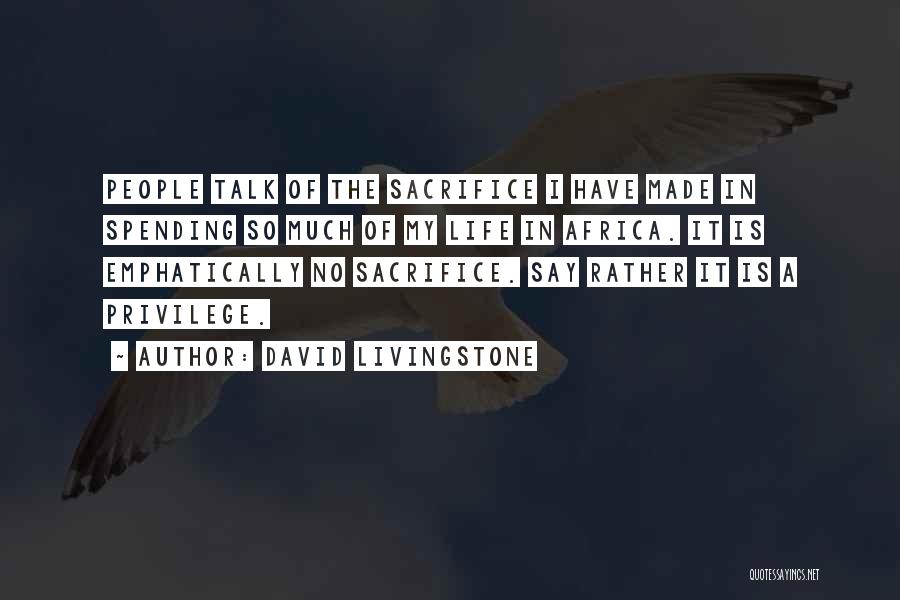 Life Spending Quotes By David Livingstone