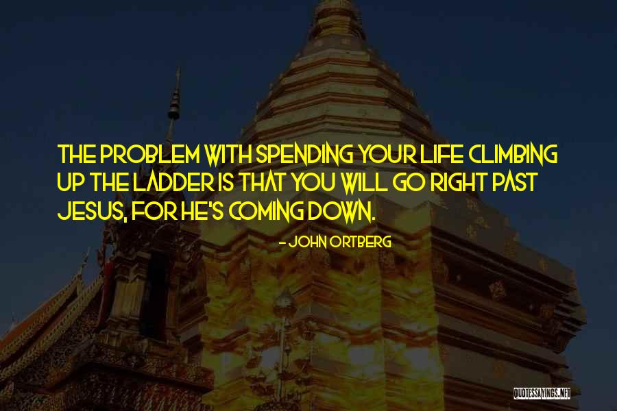 Life Spending Quotes By John Ortberg