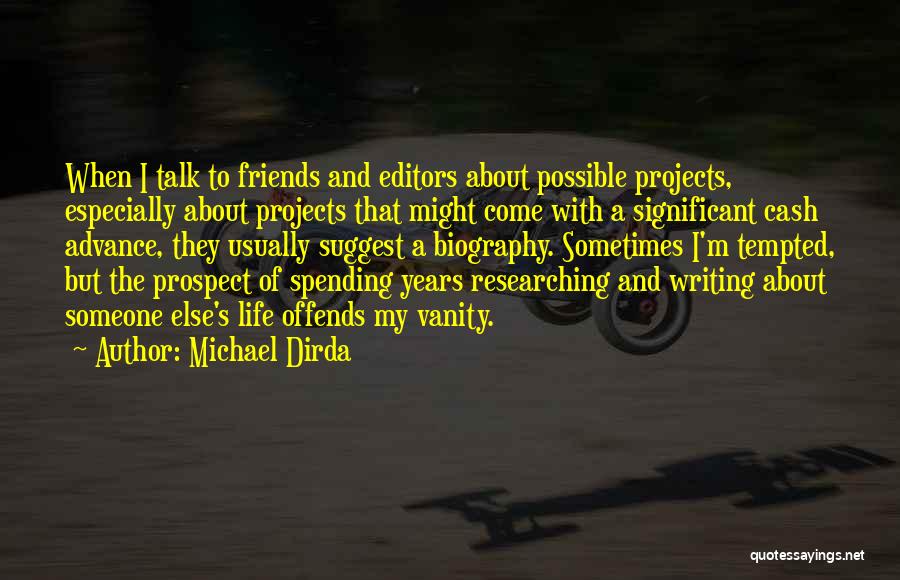 Life Spending Quotes By Michael Dirda Life Spending Quotes By Michael Dirda