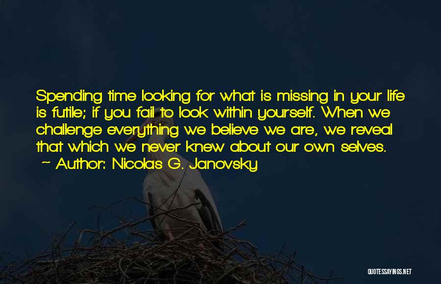 Life Spending Quotes By Nicolas G. Janovsky Life Spending Quotes By Nicolas G. Janovsky