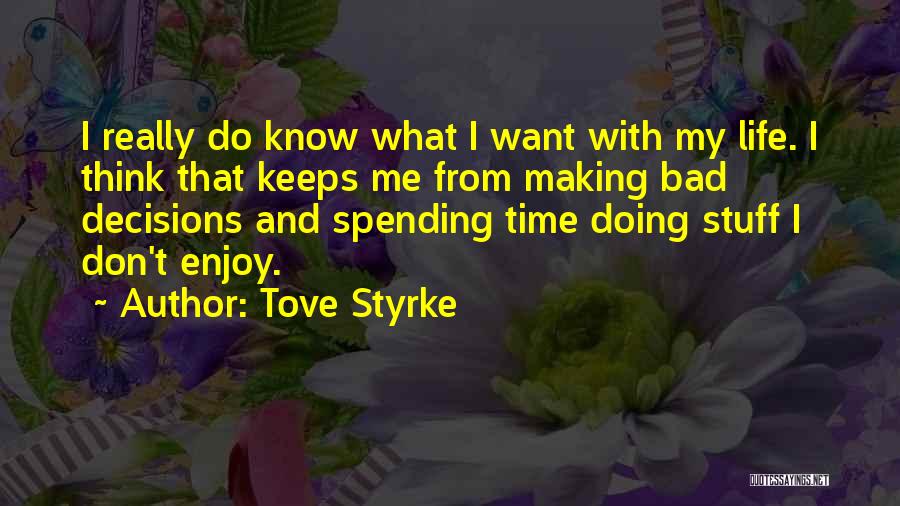 Life Spending Quotes By Tove Styrke