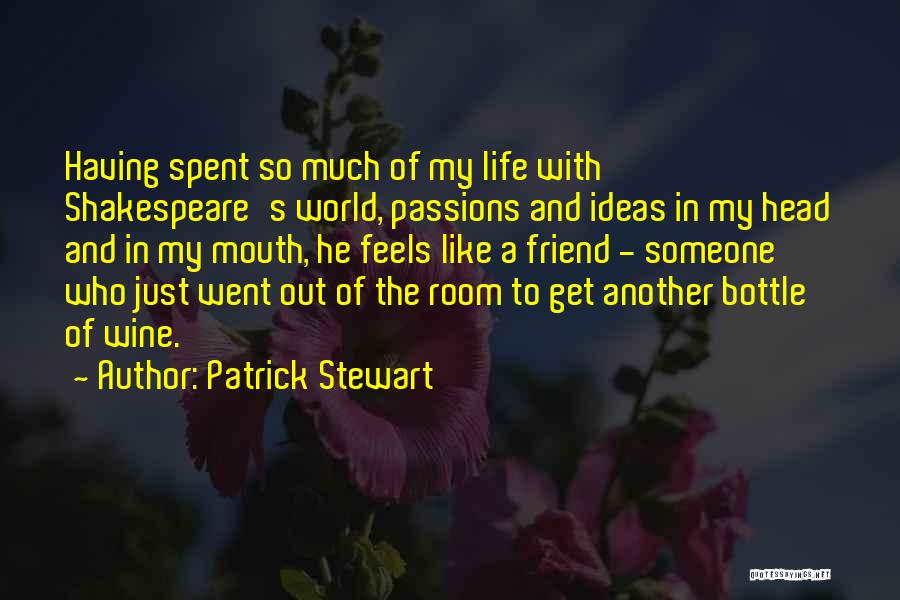 Life Spent With Someone Quotes By Patrick Stewart