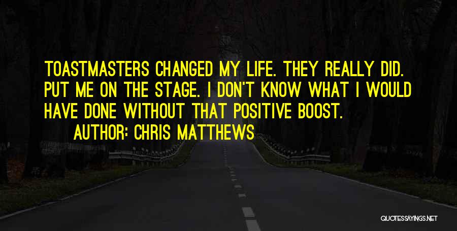 Life Stage Quotes By Chris Matthews
