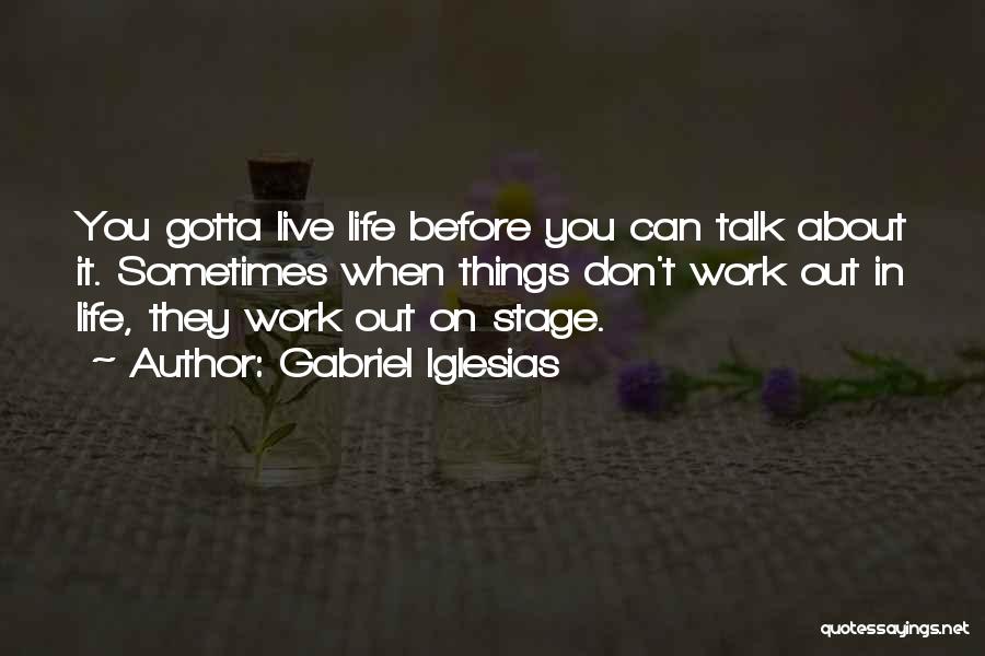 Life Stage Quotes By Gabriel Iglesias