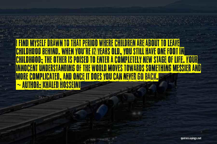 Life Stage Quotes By Khaled Hosseini