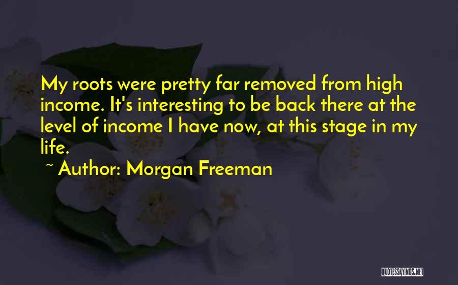 Life Stage Quotes By Morgan Freeman