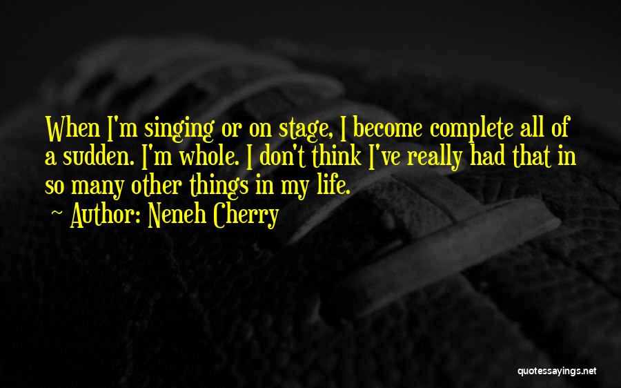 Life Stage Quotes By Neneh Cherry