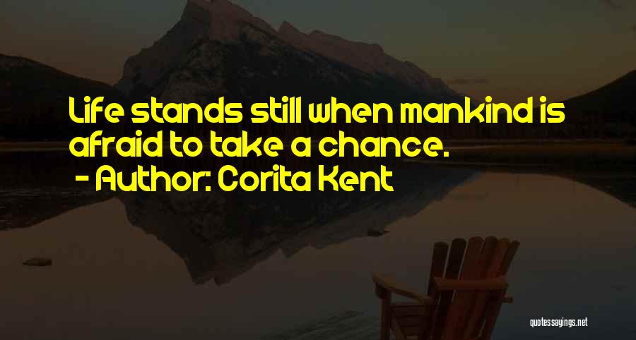 Life Stands Still Quotes By Corita Kent