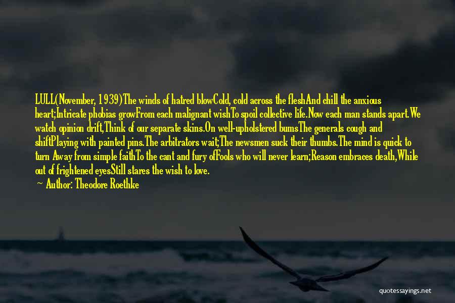 Life Stands Still Quotes By Theodore Roethke Life Stands Still Quotes By Theodore Roethke