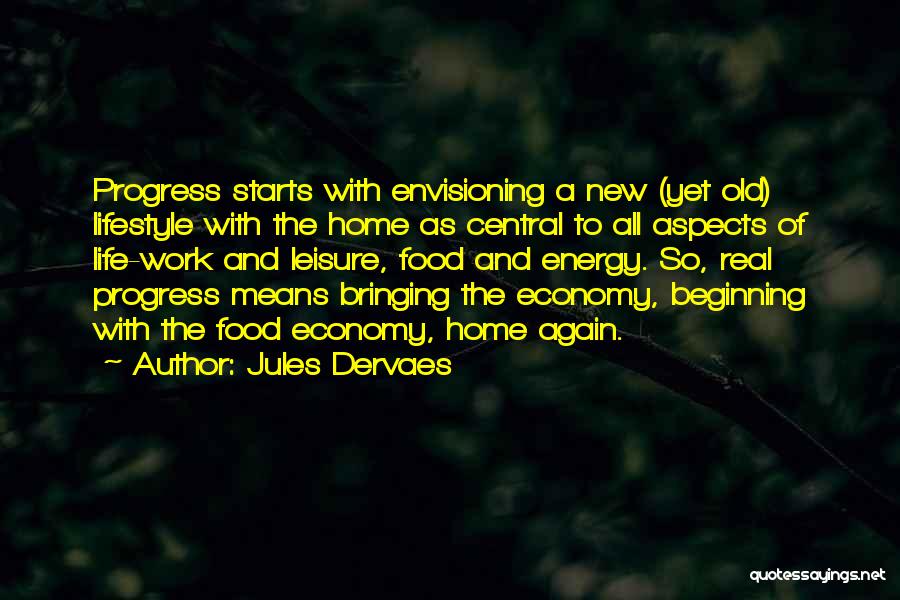 Life Starts All Over Again Quotes By Jules Dervaes