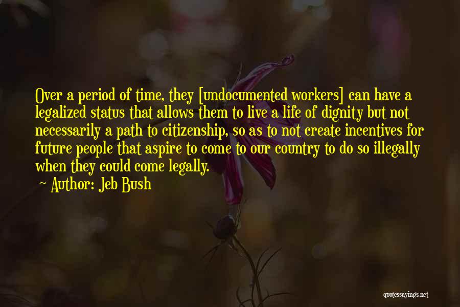 Life Status Quotes By Jeb Bush
