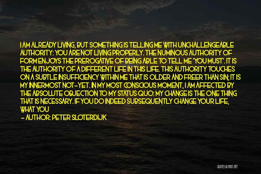 Life Status Quotes By Peter Sloterdijk