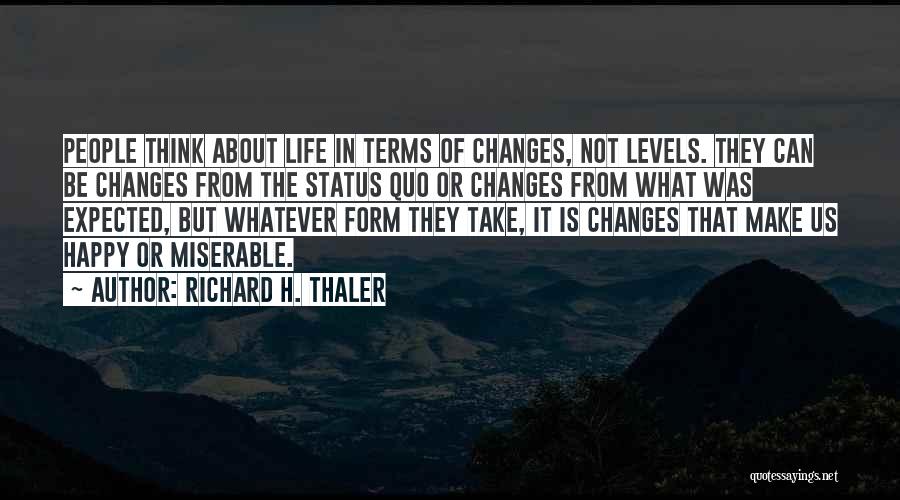 Life Status Quotes By Richard H. Thaler