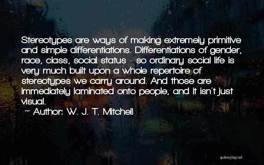 Life Status Quotes By W. J. T. Mitchell