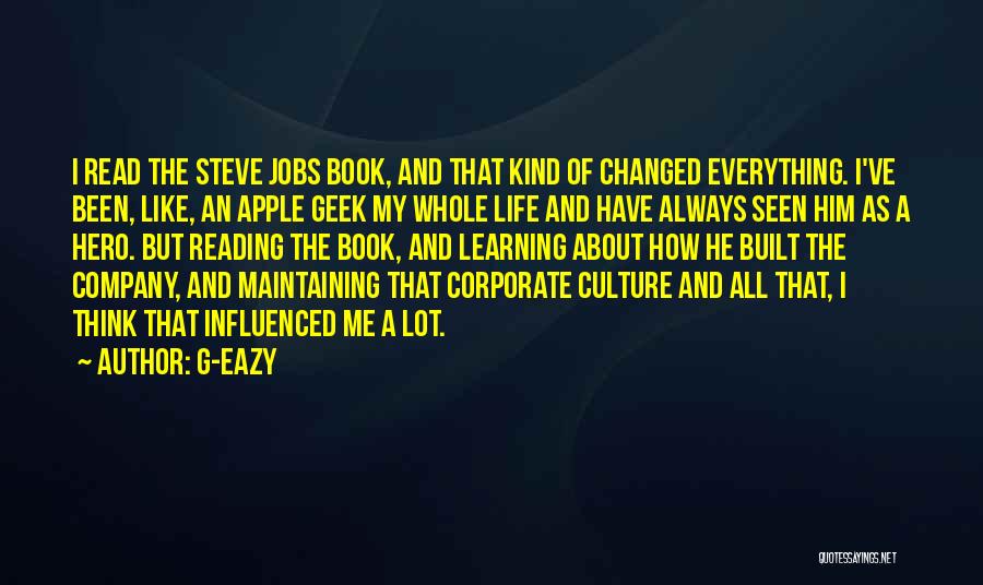 Life Steve Jobs Quotes By G-Eazy