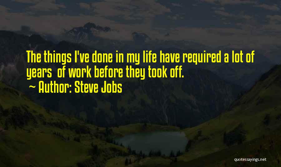 Life Steve Jobs Quotes By Steve Jobs