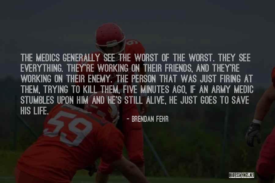 Life Still Goes On Quotes By Brendan Fehr Life Still Goes On Quotes By Brendan Fehr