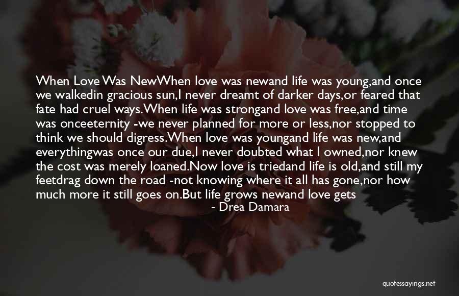 Life Still Goes On Quotes By Drea Damara Life Still Goes On Quotes By Drea Damara