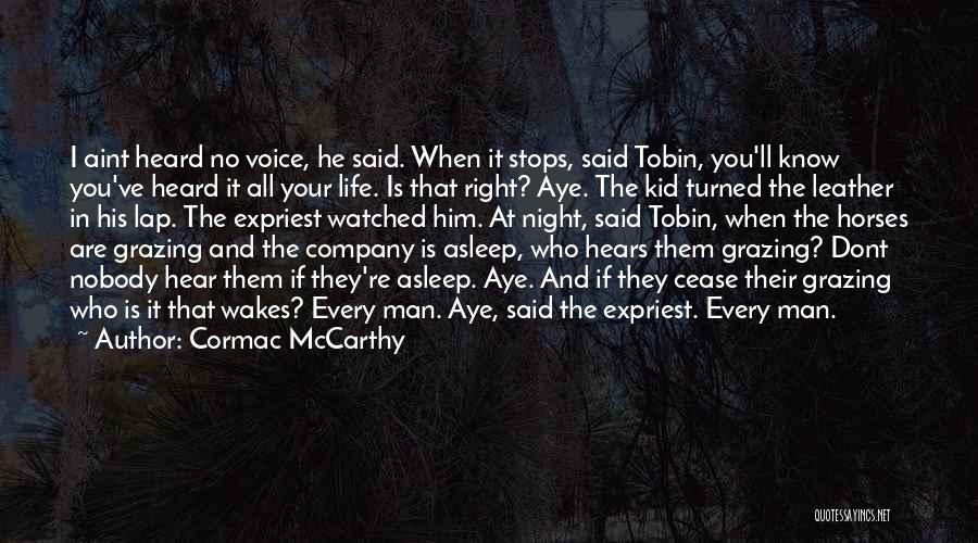 Life Stops Quotes By Cormac McCarthy