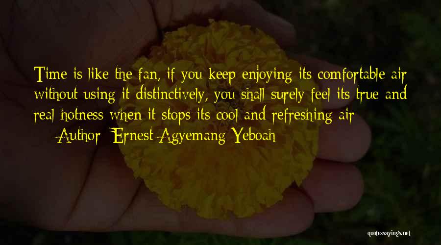 Life Stops Quotes By Ernest Agyemang Yeboah