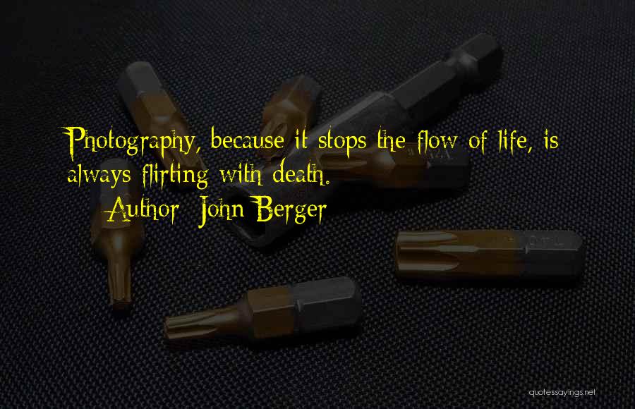 Life Stops Quotes By John Berger