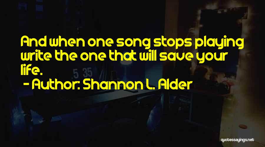 Life Stops Quotes By Shannon L. Alder