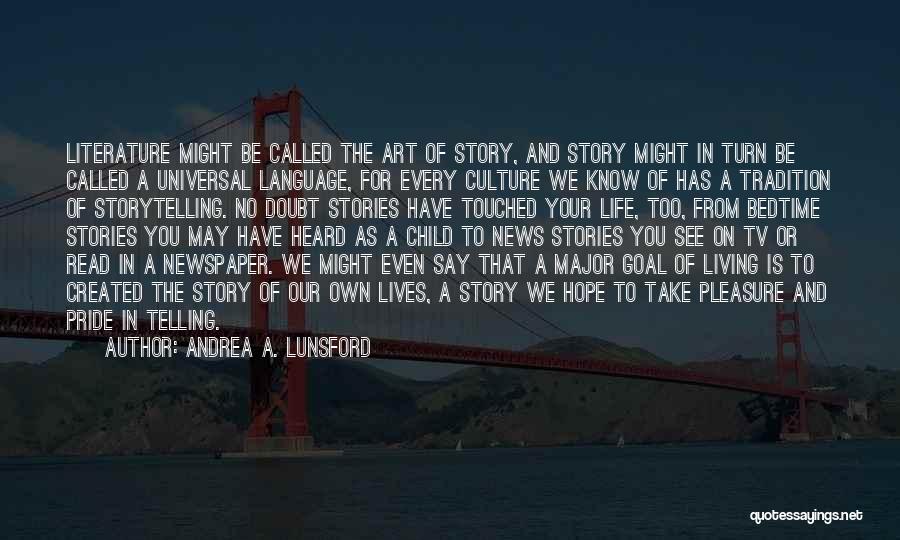 Life Story Quotes By Andrea A. Lunsford