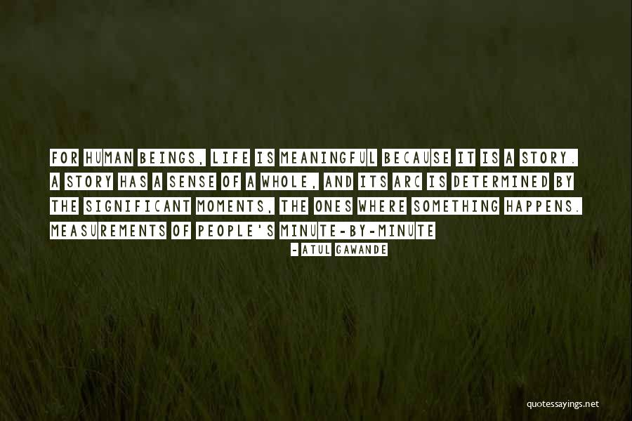 Life Story Quotes By Atul Gawande Life Story Quotes By Atul Gawande