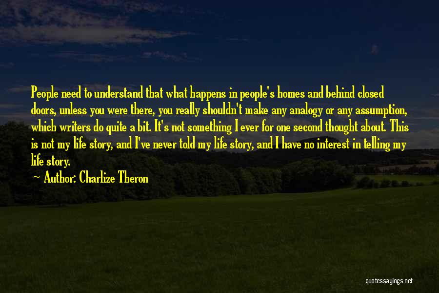 Life Story Quotes By Charlize Theron