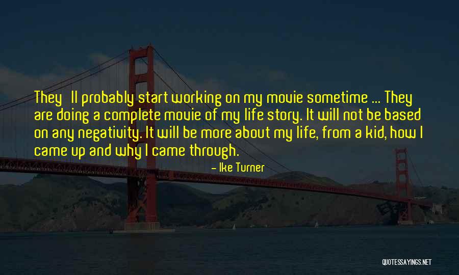 Life Story Quotes By Ike Turner Life Story Quotes By Ike Turner