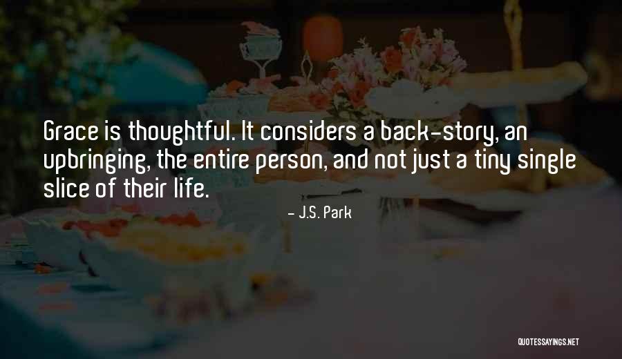 Life Story Quotes By J.S. Park Life Story Quotes By J.S. Park