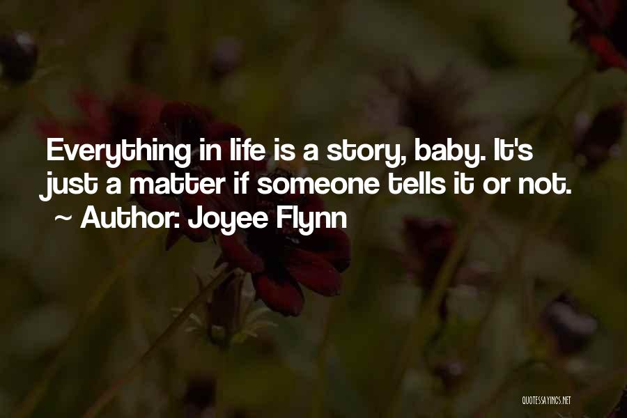 Life Story Quotes By Joyee Flynn