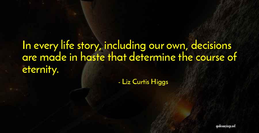 Life Story Quotes By Liz Curtis Higgs