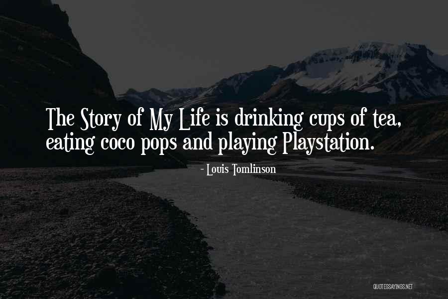Life Story Quotes By Louis Tomlinson Life Story Quotes By Louis Tomlinson
