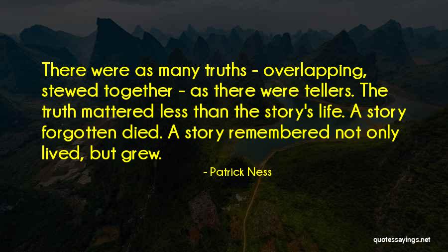 Life Story Quotes By Patrick Ness Life Story Quotes By Patrick Ness