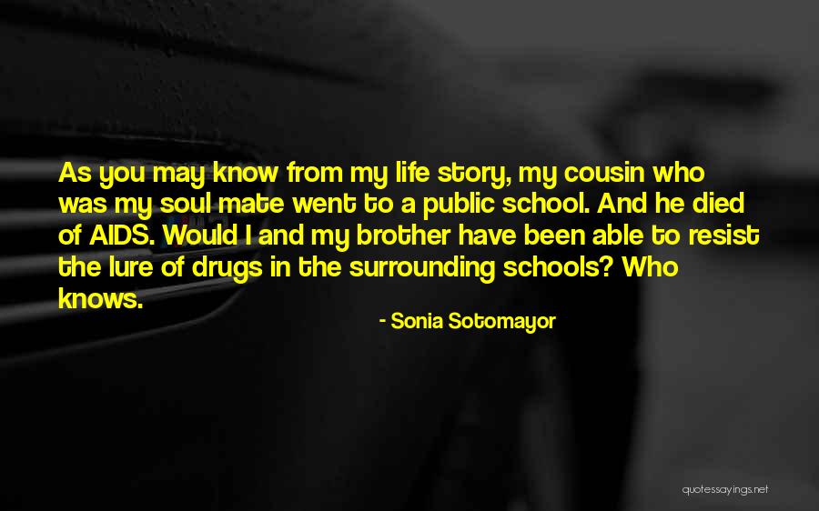 Life Story Quotes By Sonia Sotomayor Life Story Quotes By Sonia Sotomayor