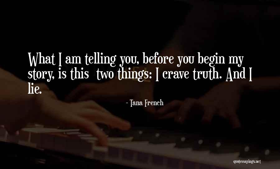 Life Story Quotes By Tana French Life Story Quotes By Tana French