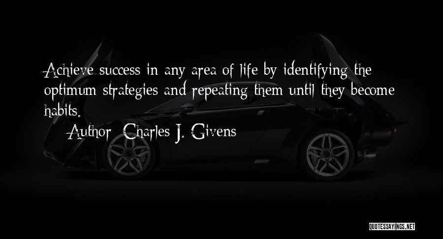 Life Strategies Quotes By Charles J. Givens