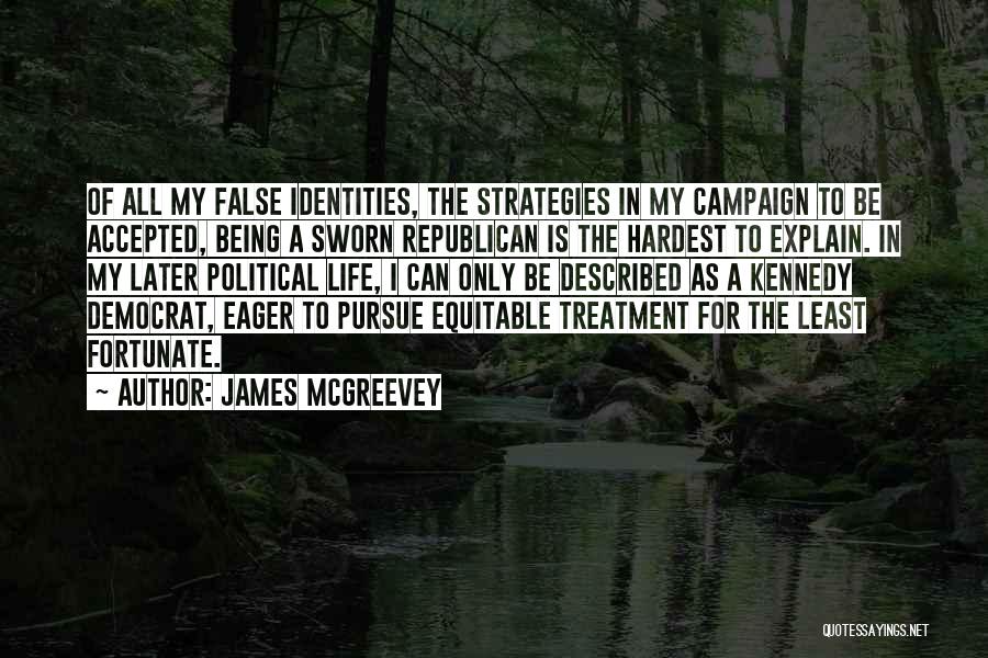 Life Strategies Quotes By James McGreevey