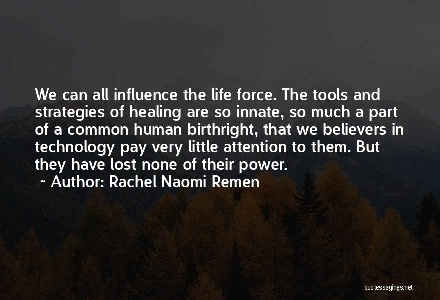 Life Strategies Quotes By Rachel Naomi Remen