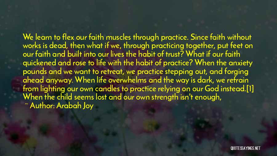 Life Strength Faith Quotes By Arabah Joy