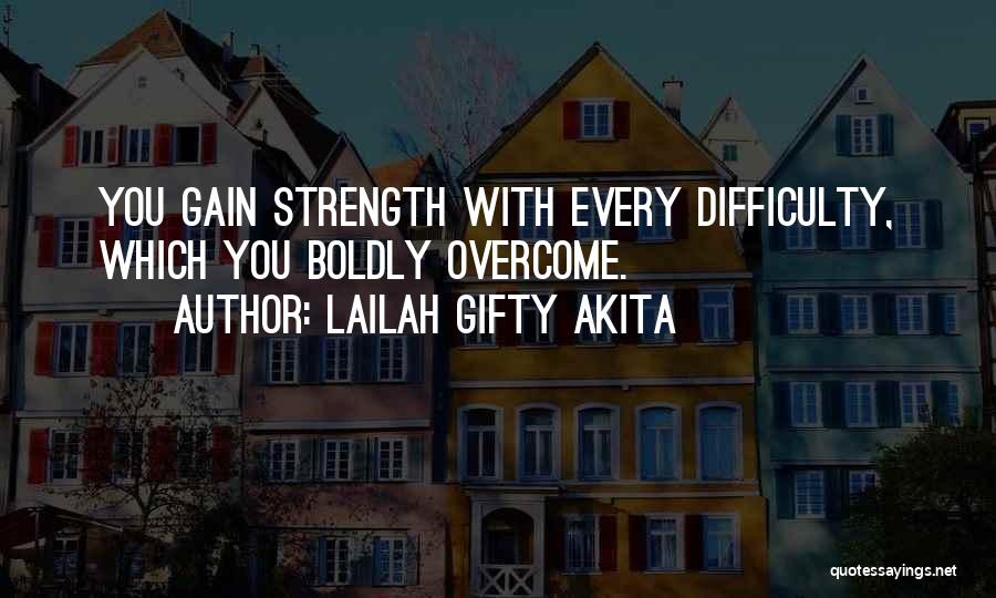 Life Strength Faith Quotes By Lailah Gifty Akita