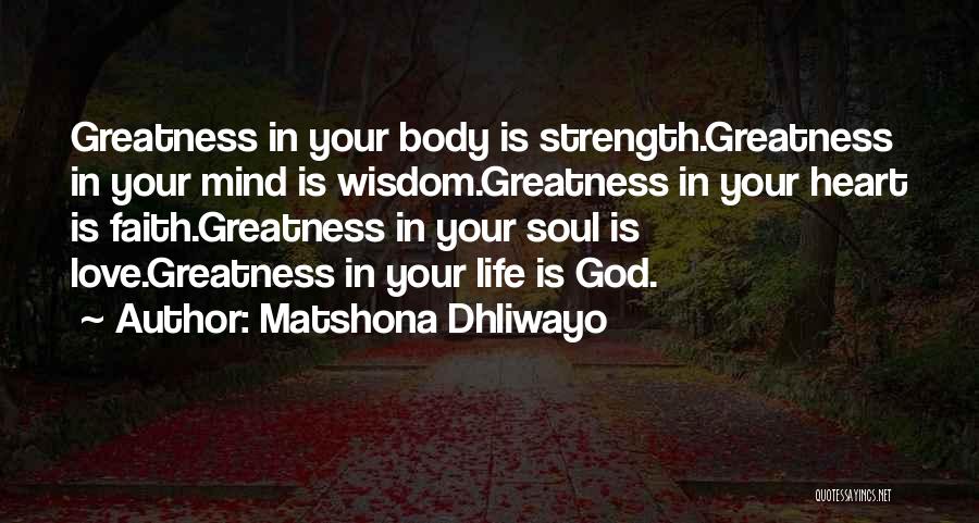 Life Strength Faith Quotes By Matshona Dhliwayo