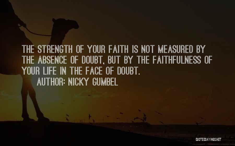 Life Strength Faith Quotes By Nicky Gumbel