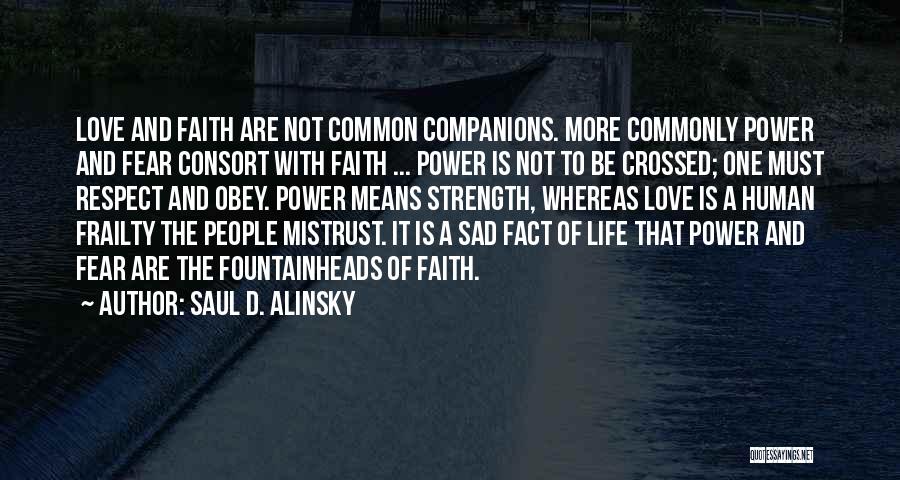 Life Strength Faith Quotes By Saul D. Alinsky